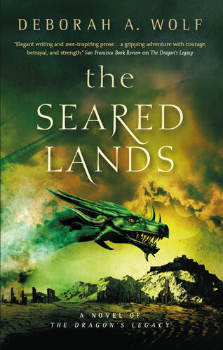 The Seared Lands The Dragons Legacy Book 3 Deborah A Wolf