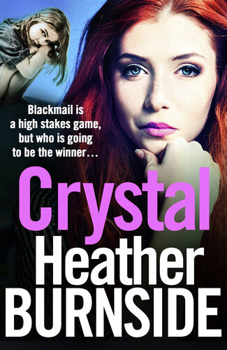Crystal An Addictive And Gripping Gangland Crime Novel Heather Burnside