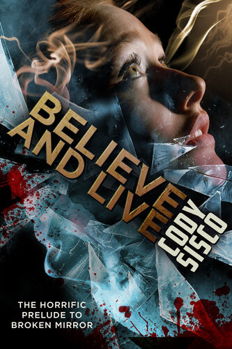 Believe And Live Cody Sisco