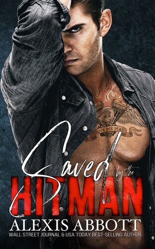 Saved By The Hitmana Bad Boy Mafia Romance Alexis Abbott