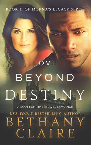 Love Beyond Destiny A Scottish Time Travel Romance Bethany Claire