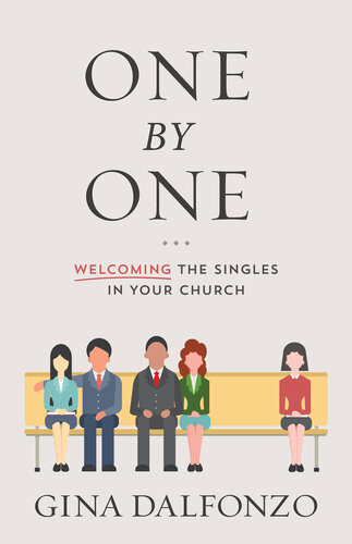 One By One Welcoming The Singles In Your Church Gina Dalfonzo