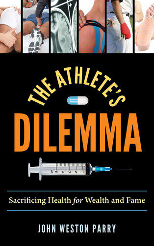 The Athletes Dilemma Sacrificing Health For Wealth And Fame John Weston Parry