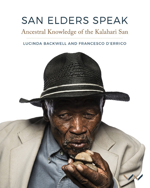 San Elders Speak Ancestral Knowledge Of The Kalahari San Web Pdf Lucinda Backwell Francesco Derrico Tsamkxao Oma Chief Bobo Dawid Cgunta Bo Lena Gwaxan Cgunta Joa Cwi Oma Tsamkgao Leon