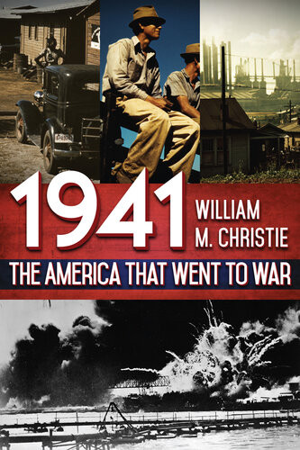 1941 The America That Went To War William M Christie