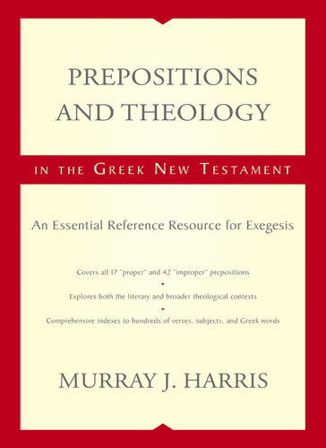 Prepositions And Theology In The Greek New Testament An Essential Reference Resource For Exegesis Murray J Harris
