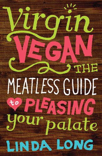 Virgin Vegan Everyday Recipes For Satisfying Your Appetite Linda Long