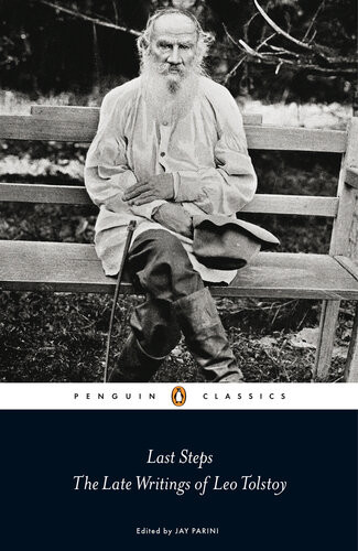 Last Steps The Late Writings Of Leo Tolstoy Leo Tolstoy