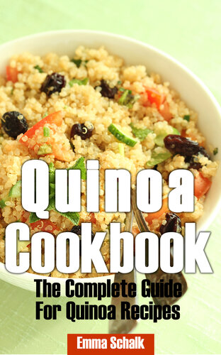 Quinoa Cookbook The Complete Guide For Quinoa Recipes Emma Schalk Healthy Lifestyles