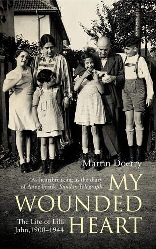 My Wounded Heart The Life Of Lilli Jahn 19001944 Martin Doerry