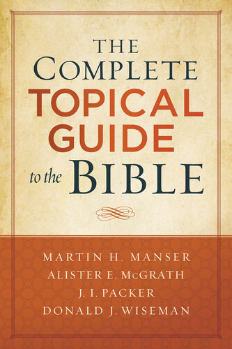 The Complete Topical Guide To The Bible Martin Hugh Manser