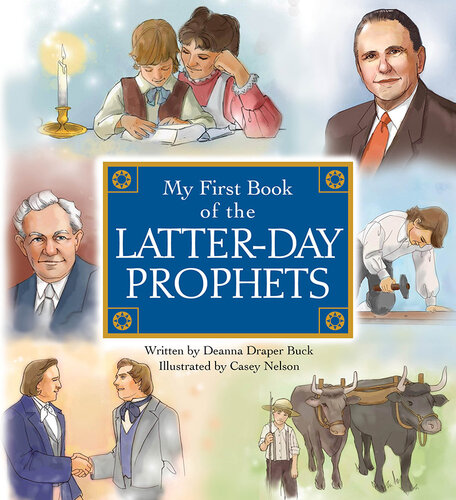 My First Book Of The Latterday Prophets Deanna Draper Buck