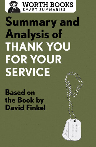 Summary And Analysis Of Thank You For Your Service Based On The Book By David Finkel Worth Books