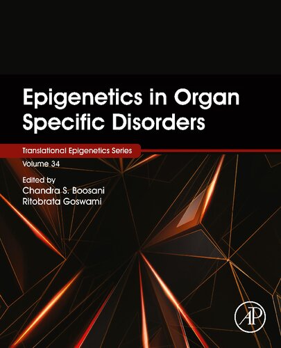 Epigenetics In Organ Specific Disorders Chandra S Boosani Ritobrata Goswami