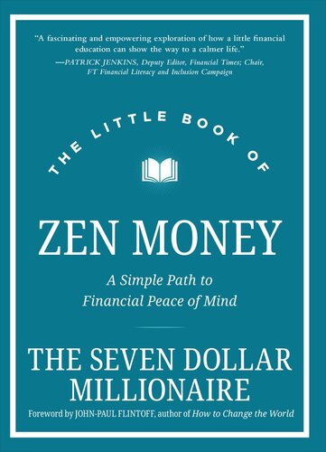 The Little Book Of Zen Money A Simple Path To Financial Peace Of Mind Seven Dollar Millionaire