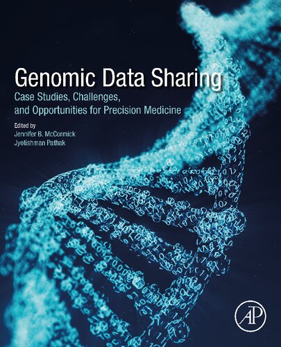 Genomic Data Sharing Case Studies Challenges And Opportunities For Precision Medicine Jennifer B Mccormick