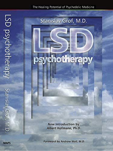 Lsd Psychotherapy Exploring The Frontiers Of The Hidden Mind 4 Edition Stanislav Grof