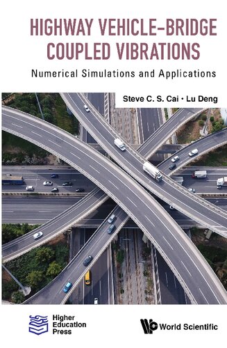 Highway Vehiclebridge Coupled Vibrations Numerical Simulations And Applications Steve C S Cai