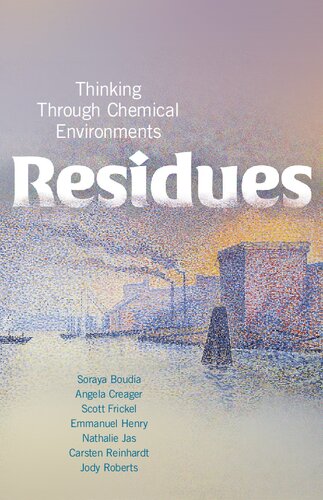 Residues Soraya Boudia Angela N H Creager Scott Frickel Emmanuel Henry