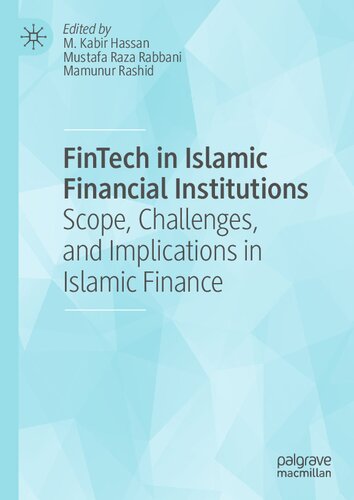 Fintech In Islamic Financial Institutions Scope Challenges And Implications In Islamic Finance 1st Ed 2022 M Kabir Hassan