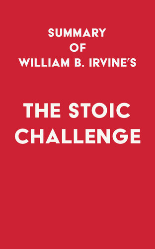 Summary Of William B Irvines The Stoic Challenge Swift Reads