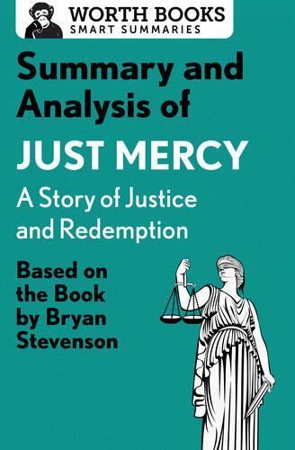 Summary And Analysis Of Just Mercy A Story Of Justice And Redemption Based On The Book By Bryan Stevenson Worth Books