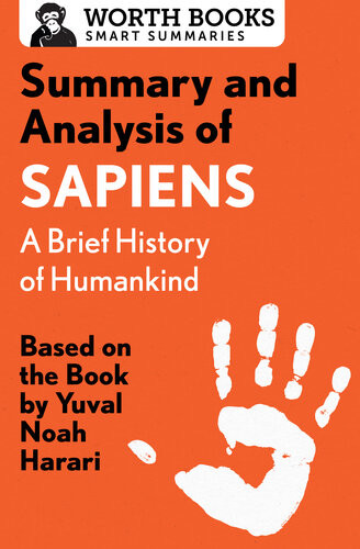 Summary And Analysis Of Sapiens A Brief History Of Humankind Worth Books