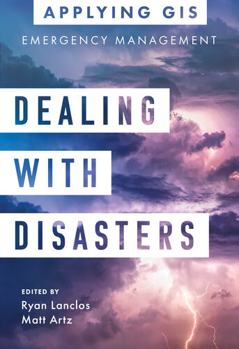 Dealing With Disasters Gis For Emergency Management Ryan Lanclos Matt Artz