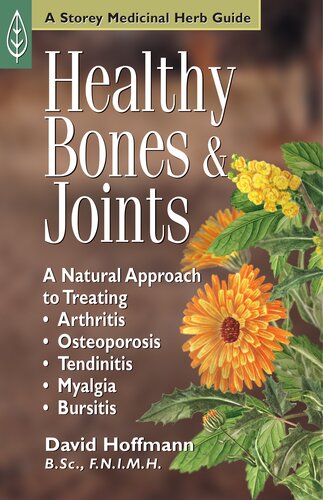 Healthy Bones Joints A Natural Approach To Treating Arthritis Osteoporosis Tendinitis Myalgia Bursitis David Hoffmann