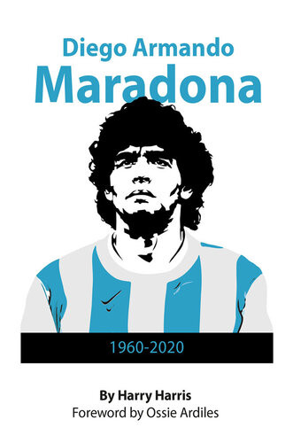 Diego Maradona 19602020 Harry Harris