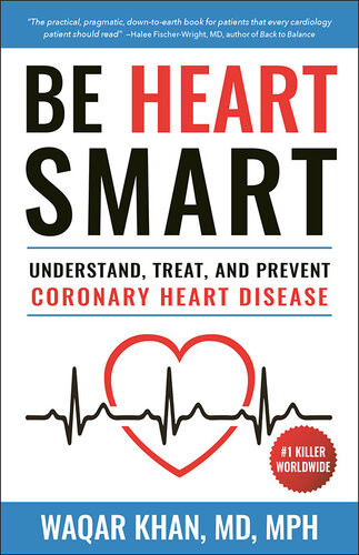 Be Heart Smart Understand Treat And Prevent Coronary Heart Disease Chd Waqar Khan