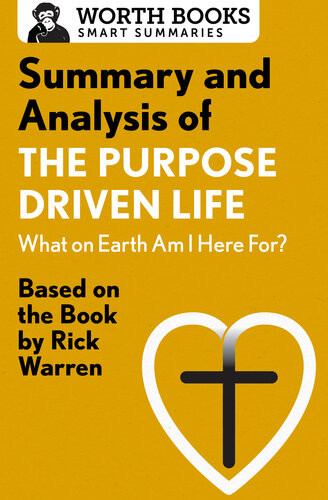 Summary And Analysis Of The Purpose Driven Life What On Earth Am I Here For Worth Books