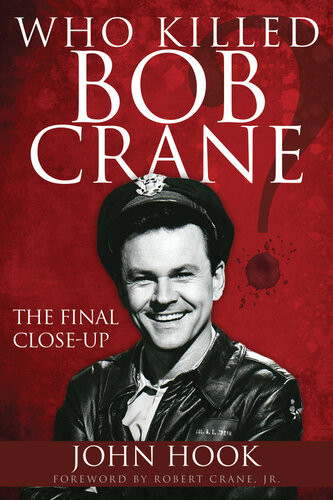 Who Killed Bob Crane The Final Closeup John Hook