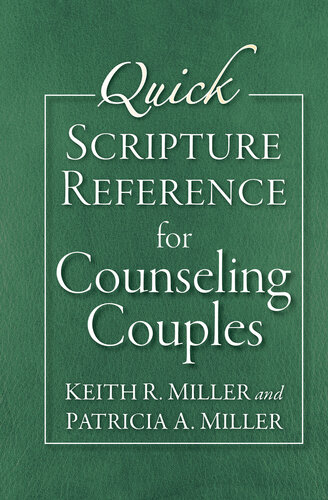 Quick Scripture Reference For Counseling Couples Keith R Miller Patricia A Miller