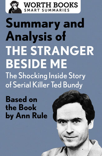 Summary And Analysis Of The Stranger Beside Me The Shocking Inside Story Of Serial Killer Ted Bundy Worth Books