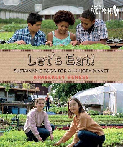 Lets Eat Sustainable Food For A Hungry Planet Kimberley Veness