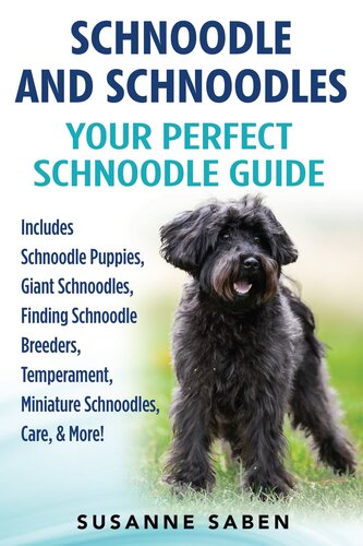 Schnoodle And Schnoodles Your Perfect Schnoodle Guide Includes Schnoodle Puppies Giant Schnoodles Finding Schnoodle Breeders Temperament Miniature Schnoodles Care More Susanne Saben