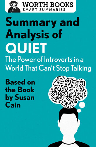 Summary And Analysis Of Quiet The Power Of Introverts In A World That Cant Stop Talking Worth Books