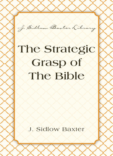 The Strategic Grasp Of The Bible J Sidlow Baxter