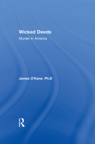 Wicked Deeds Murder In America James M Okane