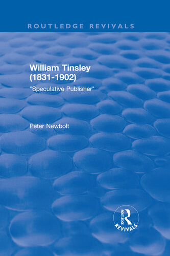 William Tinsley 18311902 Speculative Publisher Peter Newbolt