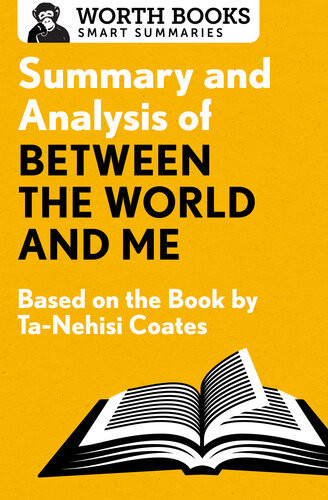Summary And Analysis Of Between The World And Me Based On The Book By Tanehisi Coates Worth Books