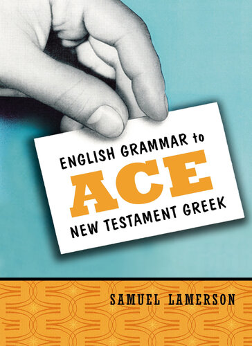 English Grammar To Ace New Testament Greek Samuel Lamerson