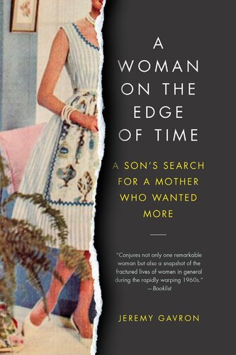 A Woman On The Edge Of Time A Sons Search For A Mother Who Wanted More Jeremy Gavron