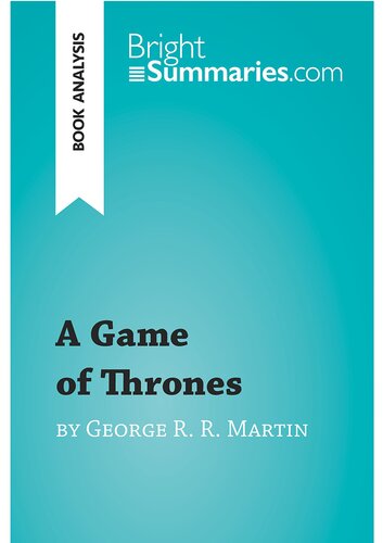 A Game Of Thrones By George R R Martin Book Analysis Bright Summaries