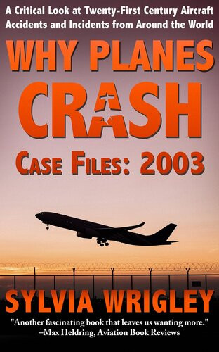 Why Planes Crash Case Files 2003 Sylvia Wrigley