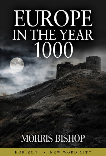 Europe In The Year 1000 1st Edition Morris Bishop