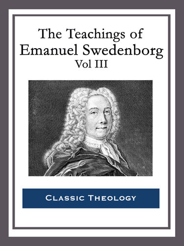 The Teachings Of Emanuel Swedenborg Vol Iii Last Judgment Last Judgment Continued Last Judgment Posthumous Emanuel Swedenborg