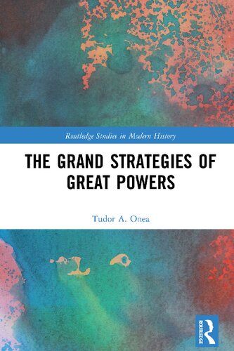 The Grand Strategies Of Great Powers Tudor A Onea