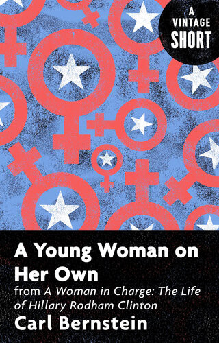 A Young Woman On Her Own From A Woman In Charge Carl Bernstein